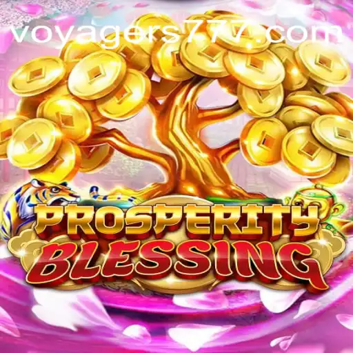 Explorando o Mundo de ProsperityBlessing: O Novo Jogo de Estratégia com Voyager 777